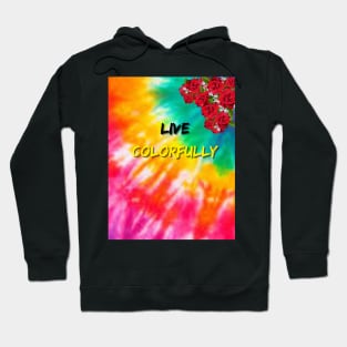 Live Vibrantly - tie-dye. Hoodie